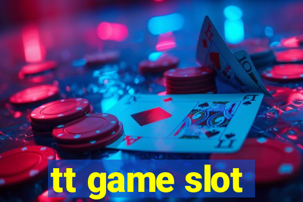 tt game slot